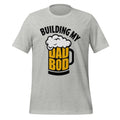 Building My Dad Bod – Funny Beer Mug Dad Grey Shirt