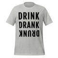 Drink. Drank. Drunk. – Funny Drinking Progression Grey Tee