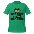 Two Beer or Not Two Beer – Funny Shakespeare Drinking Green T-Shirt