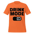 Drink Mode ON – Party Starter Orange T-Shirt