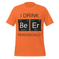 I Drink Beer Periodically - Funny Science Orange T-Shirt