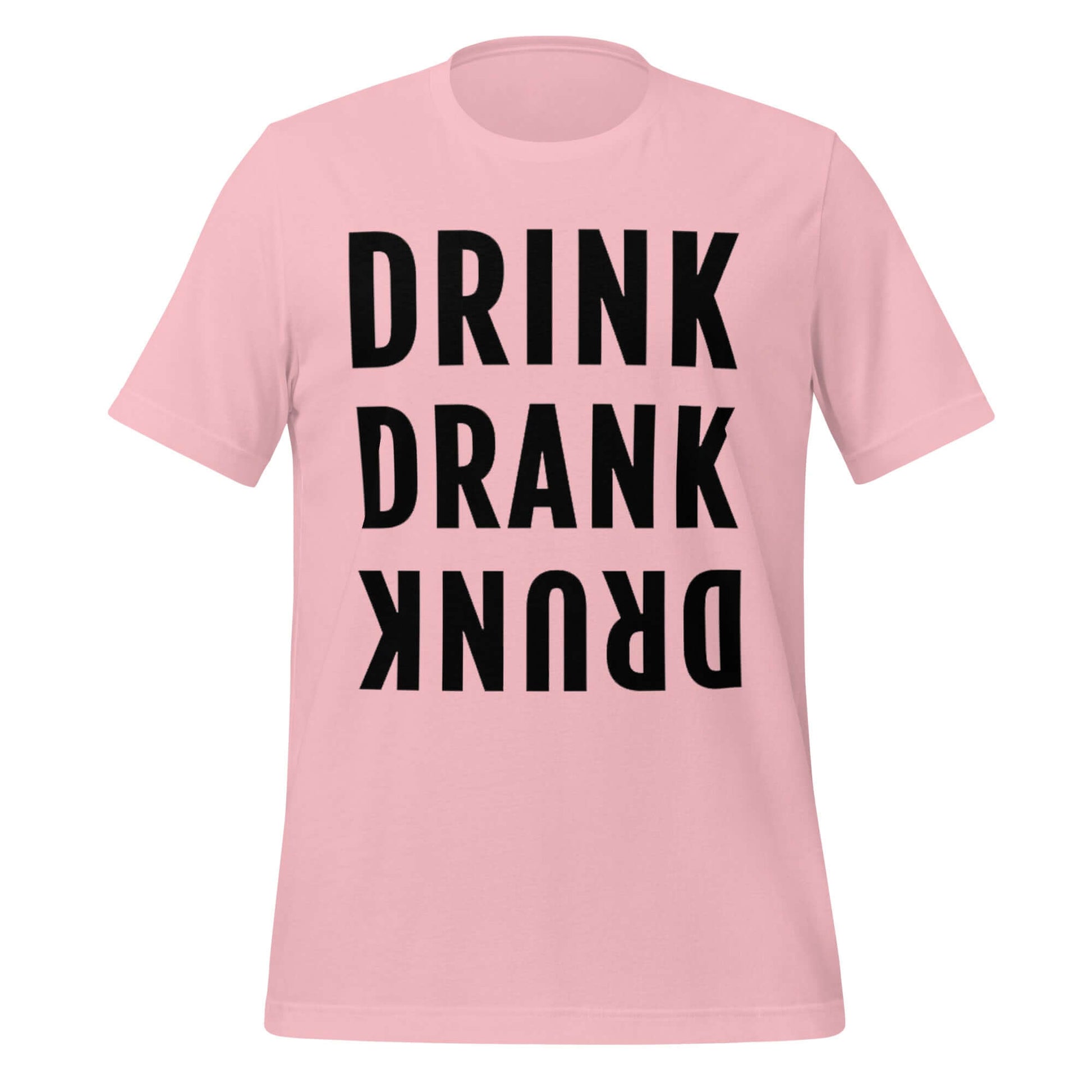Drink. Drank. Drunk. – Funny Drinking Progression Pink Tee