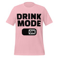 Drink Mode ON – Party Starter Pink T-Shirt