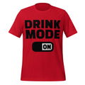 Drink Mode ON – Party Starter Red T-Shirt
