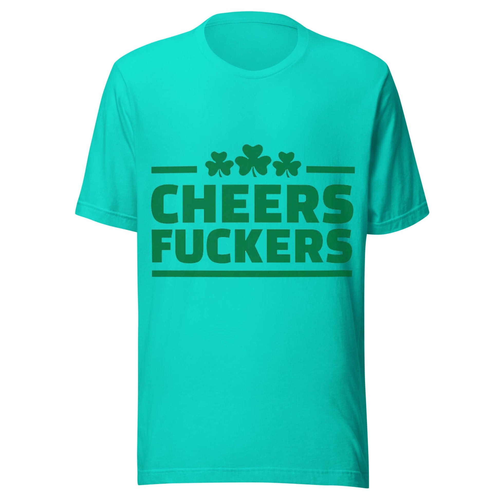 Cheers F*ckers – Shamrock Party Teal Tee