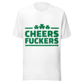 Cheers F*ckers – Shamrock Party White Tee