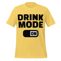 Drink Mode ON – Party Starter Yellow T-Shirt