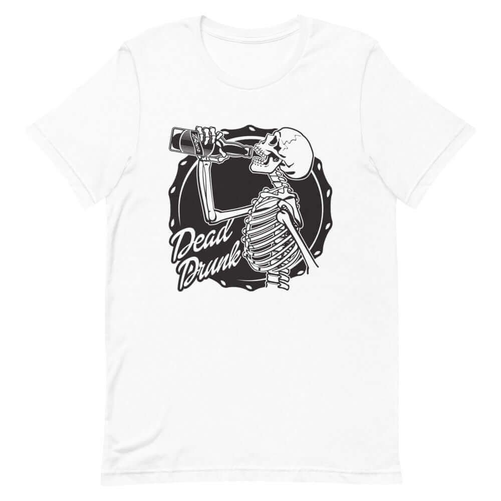 Dead Drunk - White T-shirt