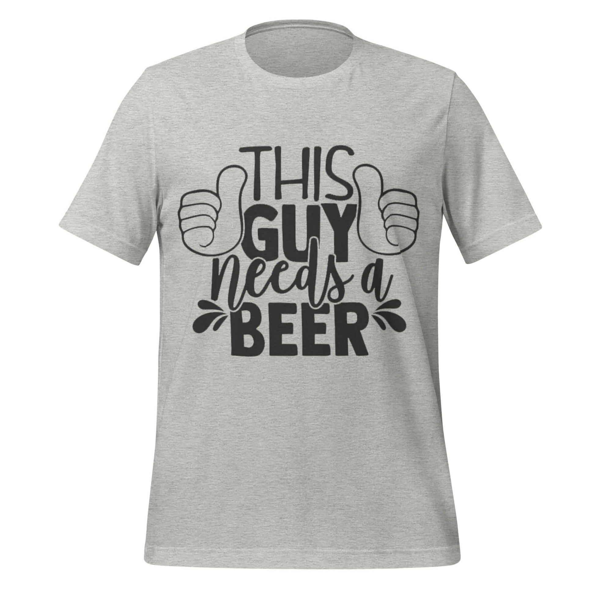 This Guy Needs a Beer – Funny Drinking Grey T-Shirt
