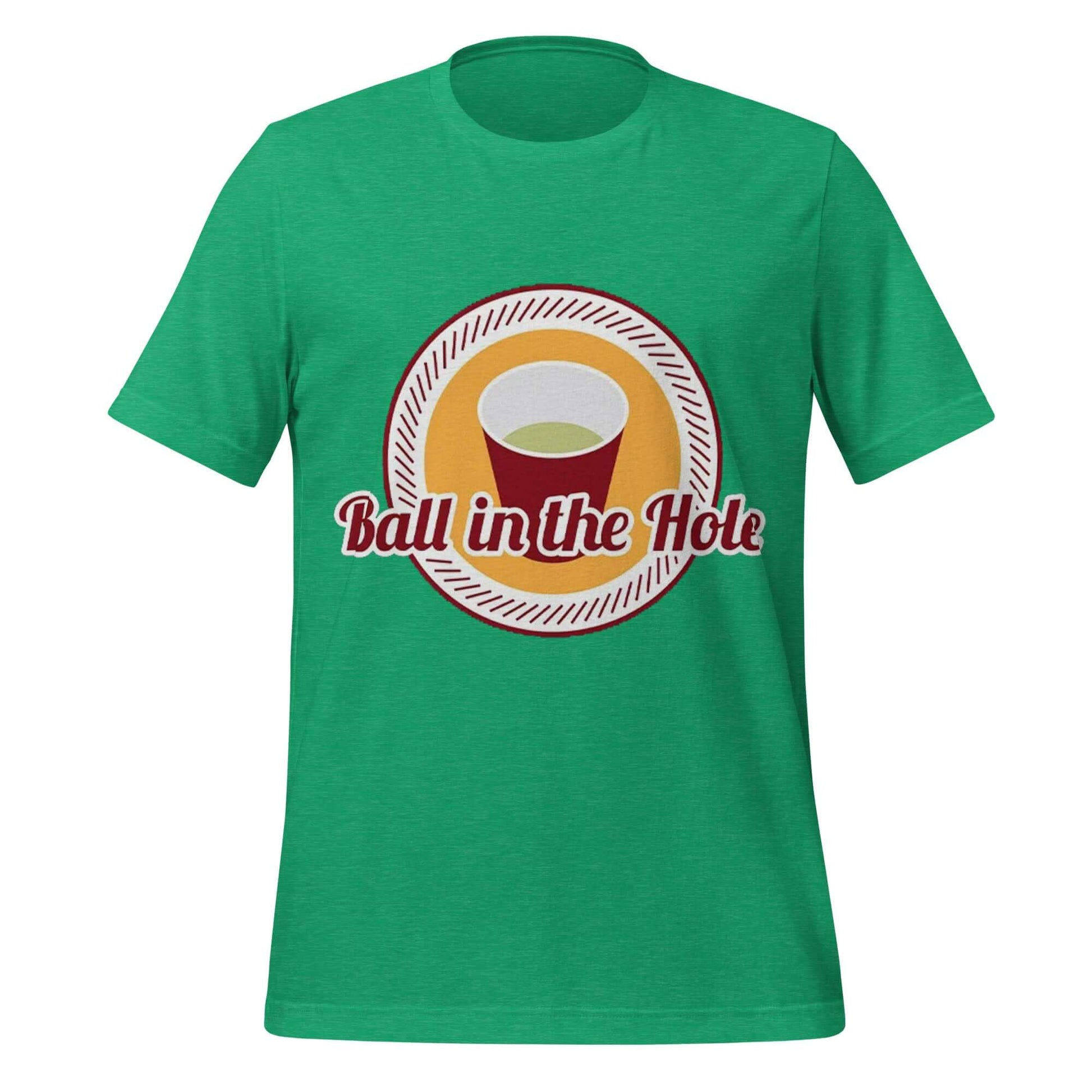 Ball in the Hole T-Shirt – Funny Beer Pong Party Green Tee