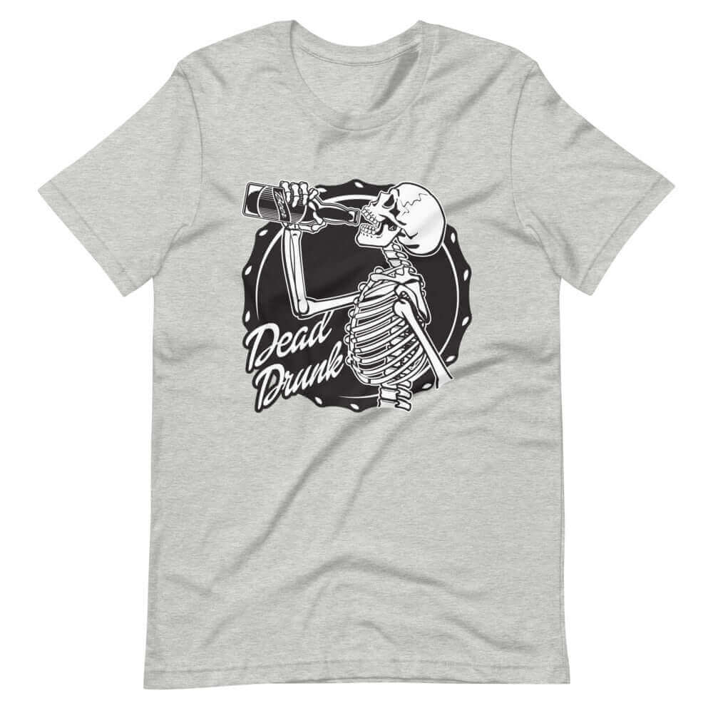 Dead Drunk - Gray T-shirt