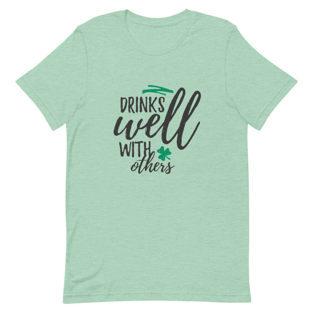 Drink Well with Others - Green T-shirt