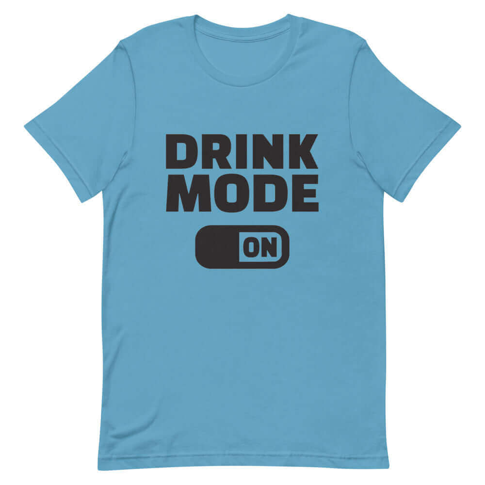 Drink Mode On - Blue T-Shirt